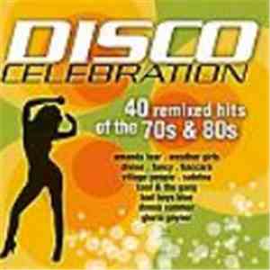 Various - Disco Celebration – 40 Remixed Hits Of The 70s & 80s