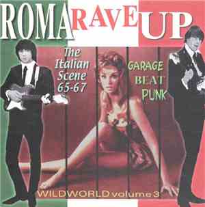 Various - Roma Rave Up - The Italian Scene 65-67 - Wildworld Volume 3