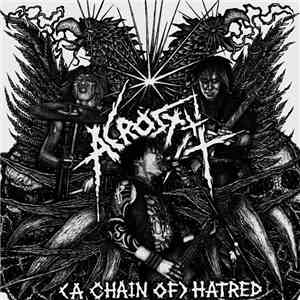 Acrostix - (A Chain Of) Hatred