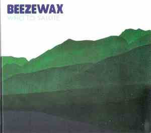 Beezewax - Who To Salute