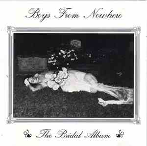 Boys From Nowhere - The Bridal Album