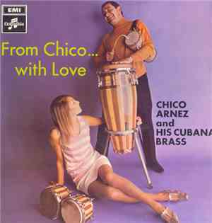 Chico Arnez & His Cubana Brass - From Chico...With Love