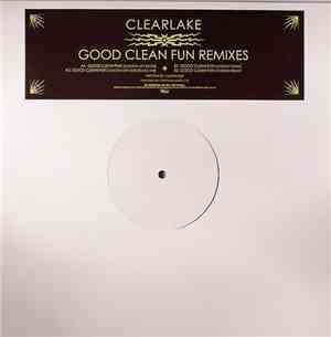 Clearlake - Good Clean Fun Remixes