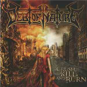 Debt Of Nature  - Crush, Kill And Burn