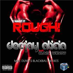 Dee Jay Alicia Feat. Black Widow  - I Want It Rough