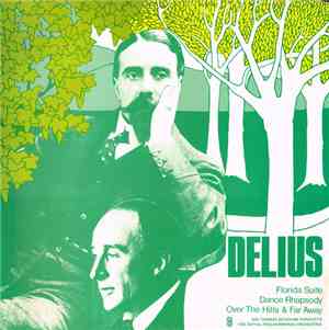 Delius - Florida Suite / Dance Rhapsody No. 2 / Over The Hills And Far Away