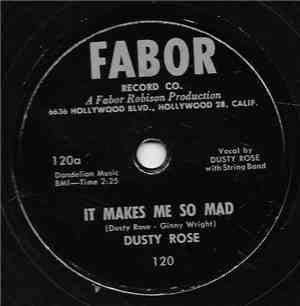 Dusty Rose - It Makes Me So Mad / The Birds And The Bees