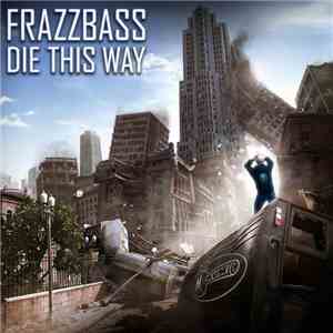 Frazzbass - Die This Way