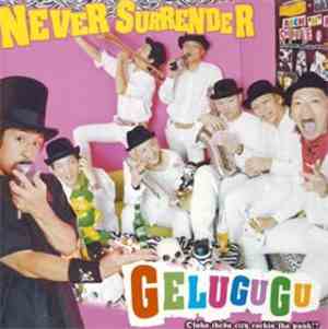 Gelugugu - Never Surrender