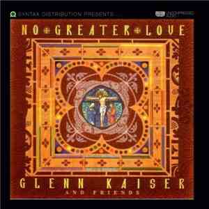 Glen Kaiser And Friends - No Greater Love