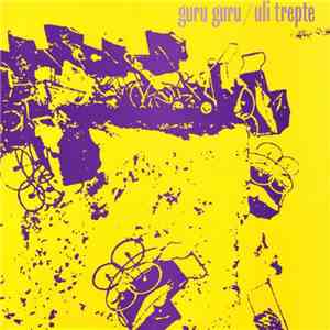 Guru Guru / Uli Trepte - Hot On Spot / Inbetween