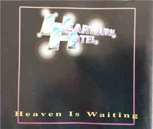 Heartburn Hotel - Heaven Is Waiting