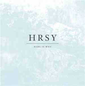 Here Is Why - HRSY