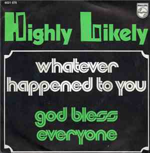 Highly Likely - Whatever Happened To You / God Bless Everyone