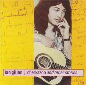 Ian Gillan - Cherkazoo And Other Stories...
