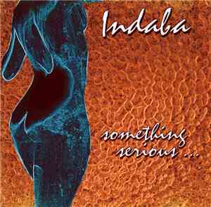 Indaba  - Something Serious...