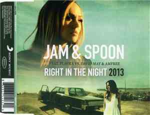 Jam & Spoon Feat. Plavka Vs. David May  & Amfree - Right In The Night 2013