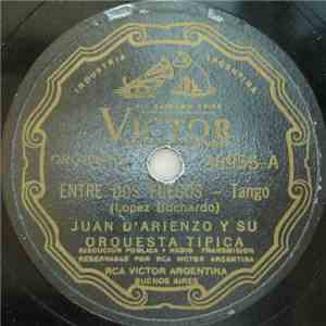 Juan D'Arienzo Y Su Orquesta Típica - Entre Dos Fuegos / Sali De Perdedor