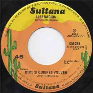 Liberacion De Virgilio Canales - Dime Si Quieres Volver