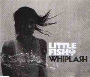 Little Fish  - Whiplash