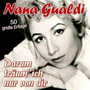 Nana Gualdi - Darum Traeum' Ich Nur von Dir