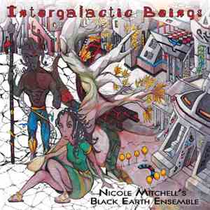 Nicole Mitchell's Black Earth Ensemble - Intergalactic Beings