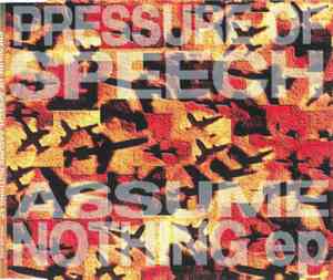 Pressure Of Speech - Assume Nothing EP