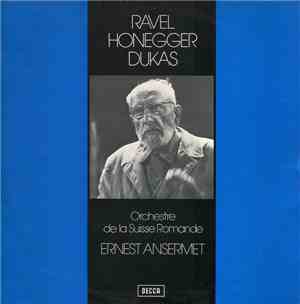 Ravel / Honegger / Dukas, Orchestre De La Suisse Romande, Ernest Ansermet - ...