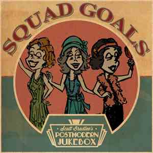 Scott Bradlee's Postmodern Jukebox - Squad Goals