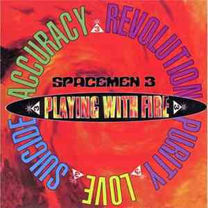 Spacemen 3 - Playing With Fire