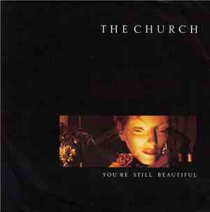 The Church - You're Still Beautiful