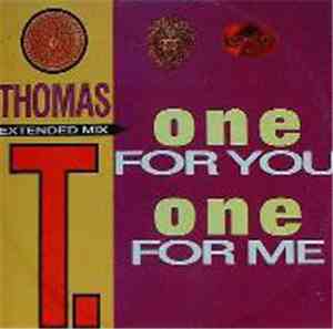Thomas T.  - One For You One For Me