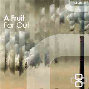 A.Fruit - Far Out