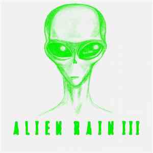 Alien Rain -  Alien Rain III