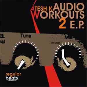 Atesh K. - Audio Workouts 2 E.P.