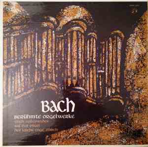 Bach, Erich Vollenwyder - Berühmte Orgelwerke