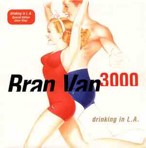 Bran Van 3000 - Drinking In L.A.