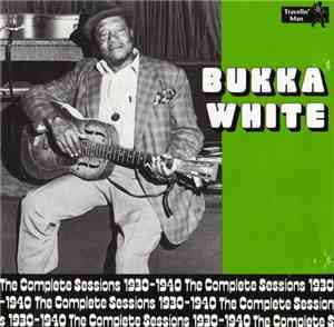 Bukka White - The Complete Sessions 1930-1940