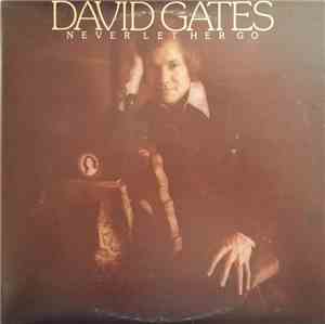 David Gates - Never Let Her Go