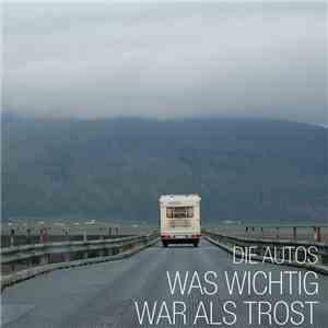 Die Autos  - Was wichtig war als Trost