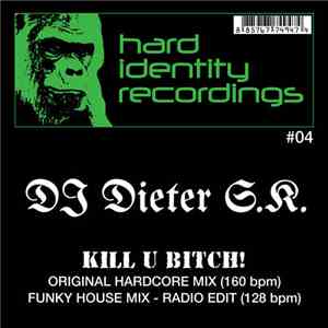 DJ Dieter S.K. - Kill U Bitch
