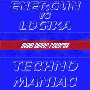 Energun Vs Logika - Techno Maniac