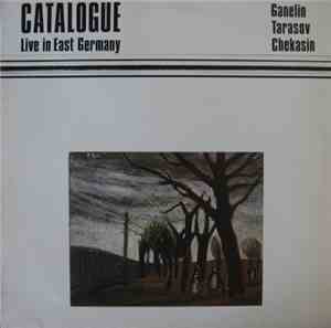 Ganelin / Tarasov / Chekasin - Catalogue: Live In East Germany