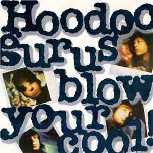 Hoodoo Gurus - Blow Your Cool!