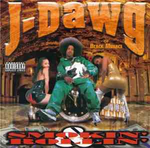 J-Dawg - Smokin' & Rollin'