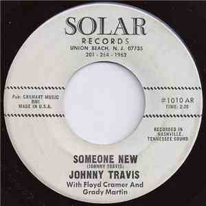 Johnny Travis With Floyd Cramer And Grady Martin - Someone New / Don't Say  ...