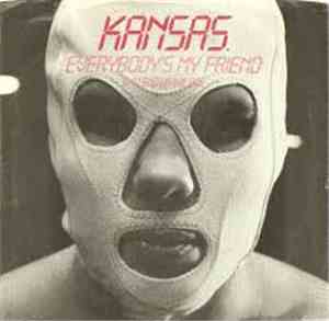 Kansas  - Everybodys My  Friend