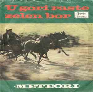 Meteori - U Gori Raste Zelen Bor