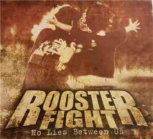 Rooster Fight - No Lies Between Us
