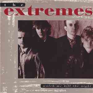 The Extremes  - Watch Me Kill The Night